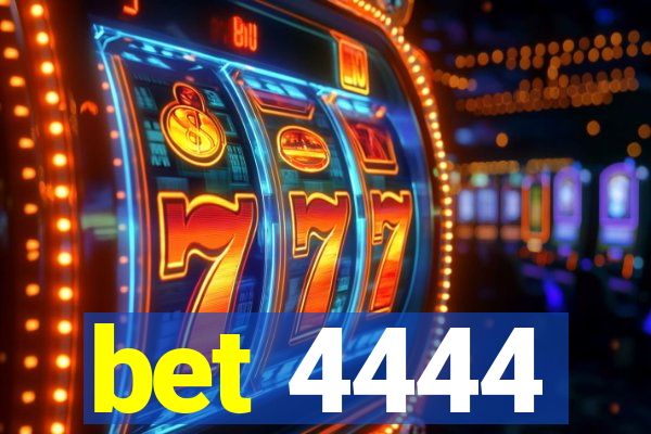 bet 4444